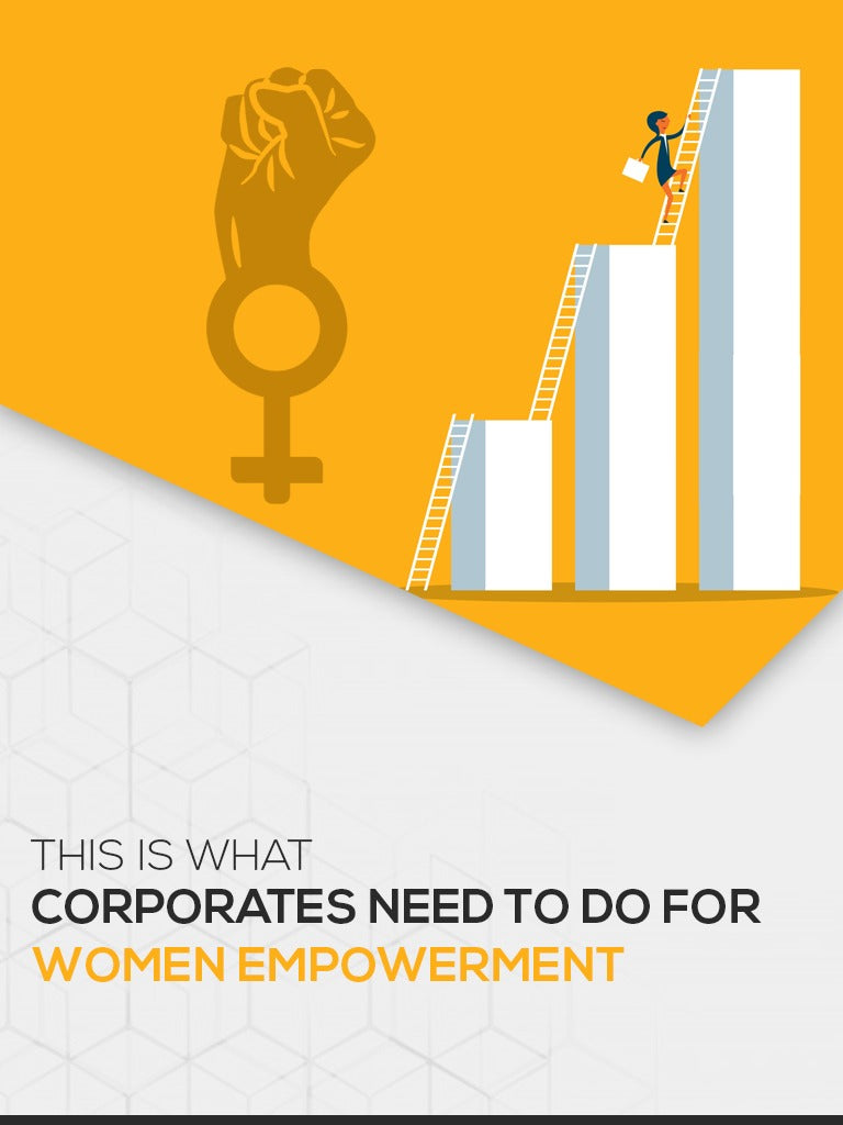 This is what corporates need to do for women empowerment