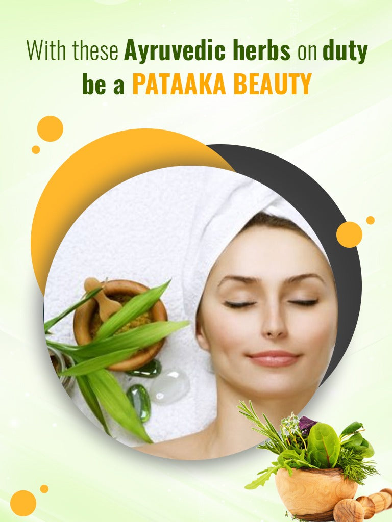 With these Ayruvedic herbs on duty you are bound to be a patakha beauty
