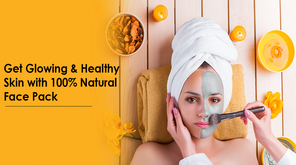 Get Glowing & Healthy Skin with 100% Natural Face Pack