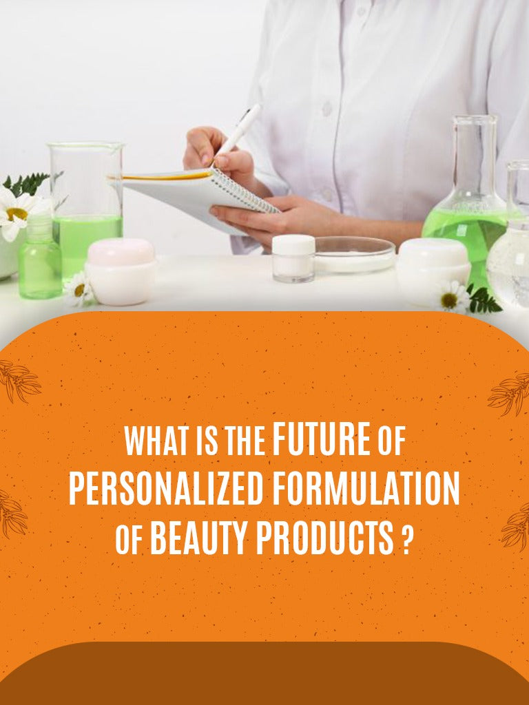 What is the future of personalized formulation of beauty products?